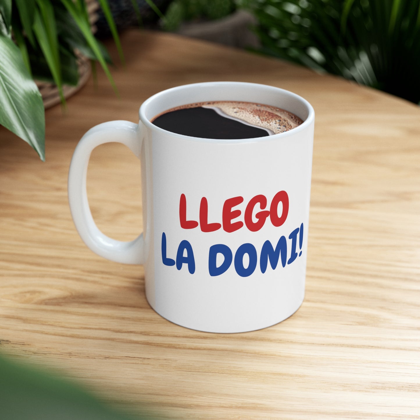 Llego La Domi DPRDCeramic Mug 11oz
