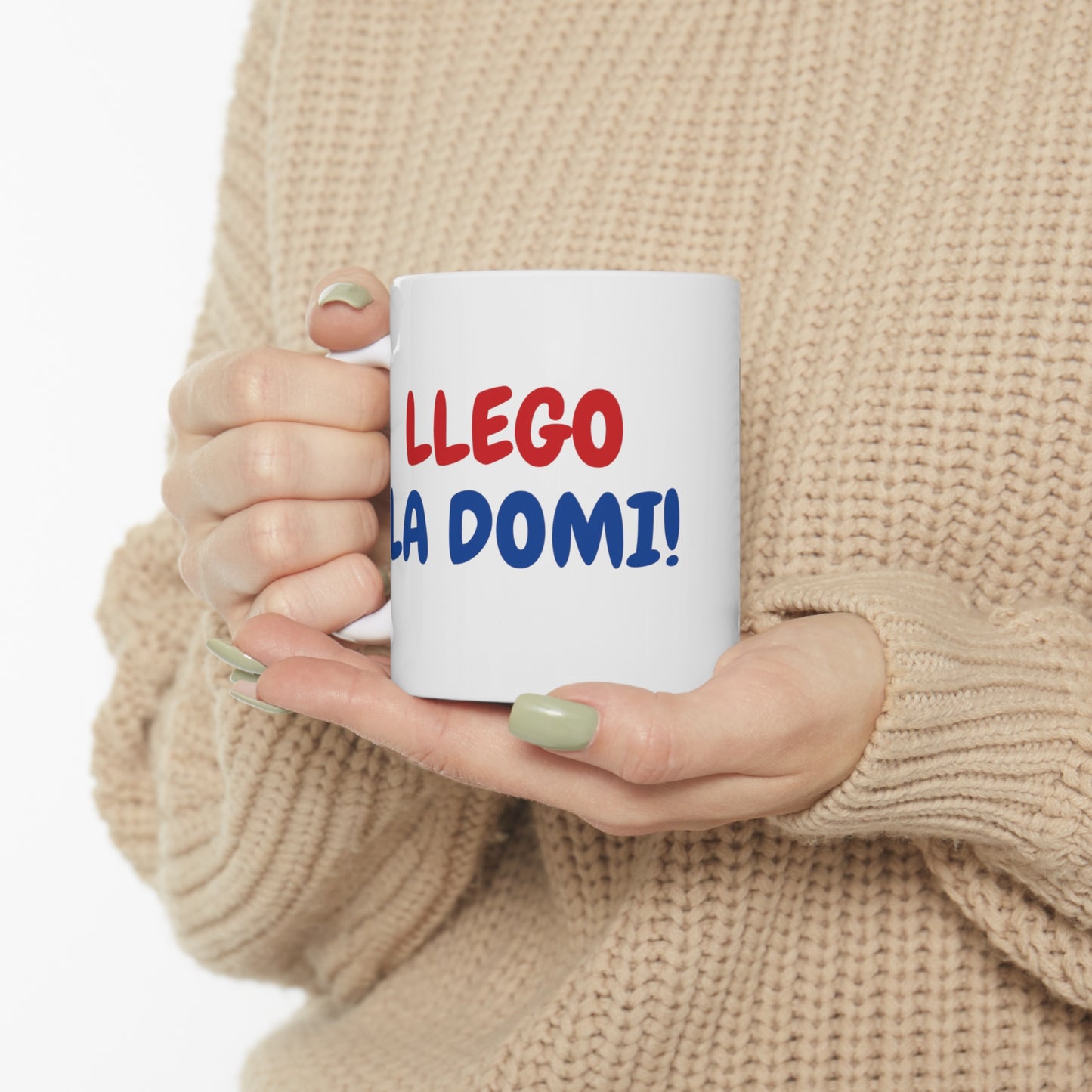 Llego La Domi DPRDCeramic Mug 11oz