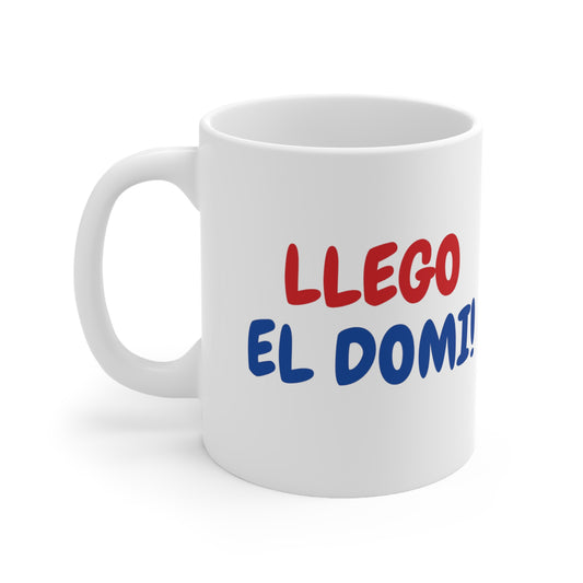 DPRD LLEGO EL DOMI! Ceramic Mug 11oz